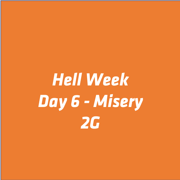 tuesday 10 29 19 2g hell week day 6 misery