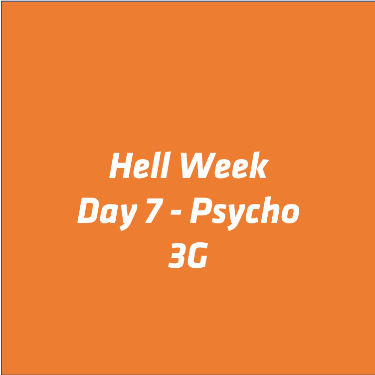 wednesday 10 30 19 3g hell week day 7 psycho